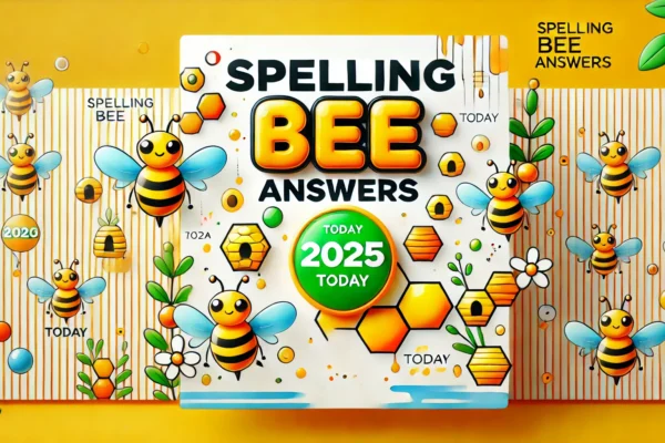 Top Spelling Bee Answers: Best Tips for Success in 2025 spelling bee answers